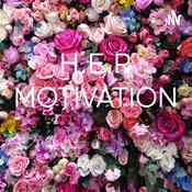 Podcast H.E.R MOTIVATION