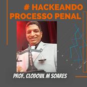 Podcast Hackeando PROCESSO PENAL