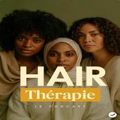 Podcast Hair Thérapie