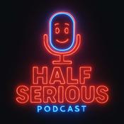 Podcast Half Serious