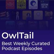 Podcast Hand Curated Episodes for learning by OwlTail