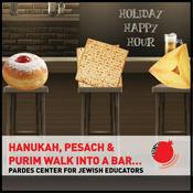 Podcast Hanukah, Pesach and Purim Walk into a Bar