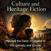 Podcast Havelok the Dane: A Legend of Old Grimsby and Lincoln