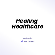 Podcast Healing Healthcare - Conversations with Doctors, Founders, and Leaders Rebuilding Medicine