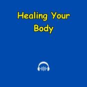 Podcast Healing Your Body | Mindset Affirmations for Health Recovery