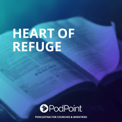 Podcast Heart of Refuge