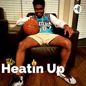 Podcast Heatin Up