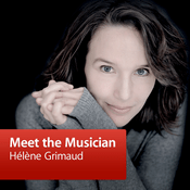 Podcast Hélène Grimaud: Meet the Musician