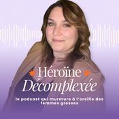 Podcast Héroïne Décomplexée