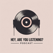 Podcast Hey, Are You Listening?