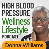 Podcast High Blood Pressure Wellness Lifestyle Podcast
