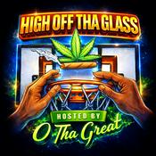 Podcast High Off Tha Glass