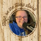 Podcast High on the Holy Spirit