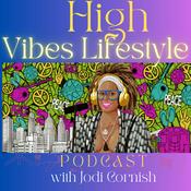 Podcast High Vibes Lifestyle Podcast