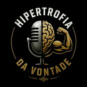 Podcast Hipertrofia da vontade