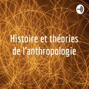 Podcast Histoire et théories de l'anthropologie