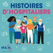 Podcast Histoires d'hospitaliers