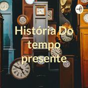 Podcast História Do tempo presente