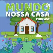 Podcast Mundo nossa casa.