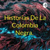 Podcast Historias De La Colombia Negra.