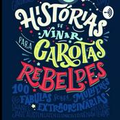 Podcast Histórias De Ninar Para Garotas Rebeldes.