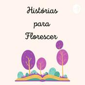 Podcast Histórias para Florescer
