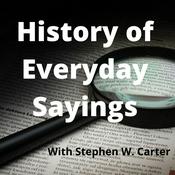 Podcast History of Everyday Sayings