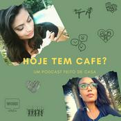 Podcast Hoje tem café?