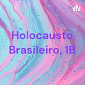Podcast Holocausto Brasileiro, 1B
