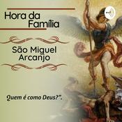 Podcast Hora da Família - São Miguel Arcanjo