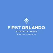 Podcast First Orlando - Horizon West Podcast