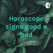 Podcast Horoscope signs good n bad