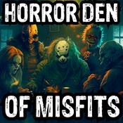 Podcast Horror Den Of Misfits (True Horror Stories Podcast)