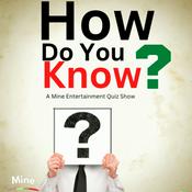 Podcast How Do You Know? - an ME Quiz Show