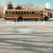 Podcast How I survived high school