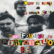 Podcast How To Start A Football Club