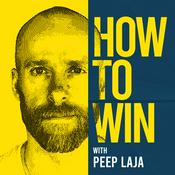 Podcast How to Win podcast with Peep Laja