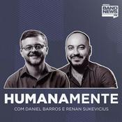 Podcast Humanamente, com Daniel Barros e Renan Sukevicius