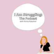 Podcast I Am Struggling: The Podcast