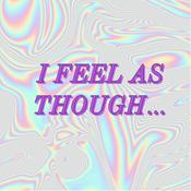 Podcast I feel as though….
