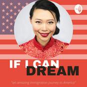 Podcast IF I CAN DREAM🇺🇸an immigrant's American Dream journey