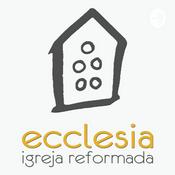 Podcast Igreja Reformada Ecclesia