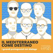 Podcast Il Mediterraneo come destino. I grandi protagonisti del dialogo