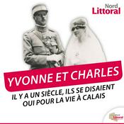 Podcast Il y a 100 ans, Yvonne Vendroux et Charles de Gaulle se disaient "Oui" pour la vie à Calais