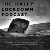 Podcast Ilkley Lockdown Podcast