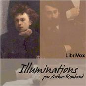 Podcast Illuminations by Arthur Rimbaud (1854 - 1891)