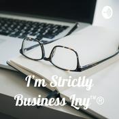 Podcast I'm Strictly Business Lny™️®️