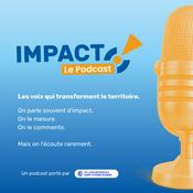 Podcast IMPACT - LE PODCAST