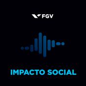 Podcast Impacto Social FGV