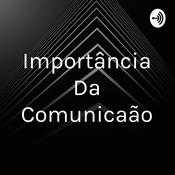 Podcast Importância Da Comunicação